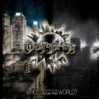 Wolfspring - Who s Gonna Save the World ?