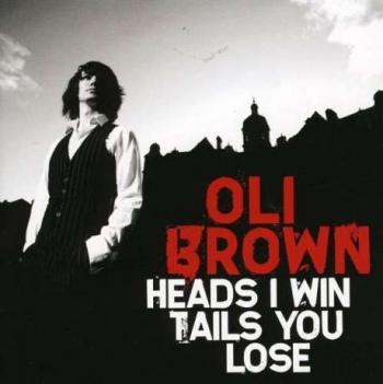 Oli Brown - Heads I Win Tails You Lose