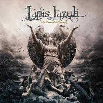 Lapis Lazuli - The Downfall of Humanity