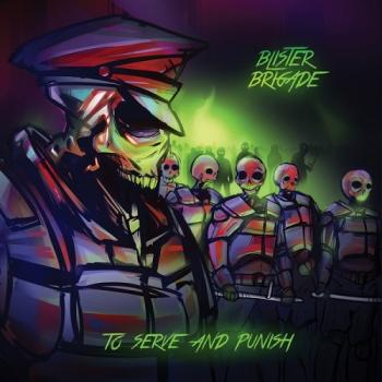 Blister Brigade - To Serve And Punish
