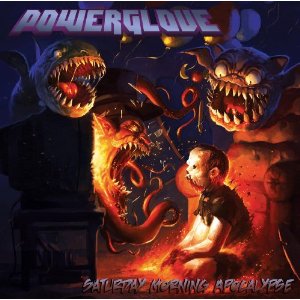 Powerglove - Saturday Morning Apocalypse