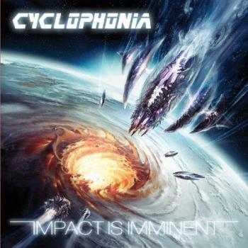 Cyclophonia - Impact Is Imminent