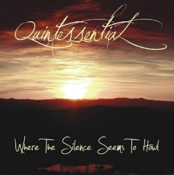 Quintessential - Where The Silence Seems To Howl