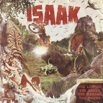 Isaak - The Longer The Beard The Harder The Sound