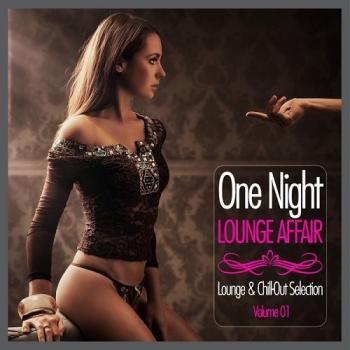 VA - One Night Lounge Affair: Lounge & Chill Out Selection Vol 1