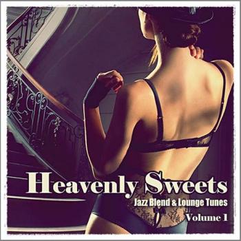 VA - Heavenly Sweets. Jazz Blend & Lounge Tunes Vol. 1