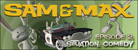     2:   Sam Max: Episode 2 Situation: Comedy
