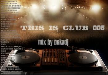 Bokadj - This Is Club #006 (Club Mix 2011)