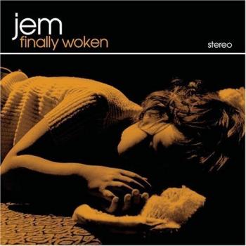 Jem - Finally Woken