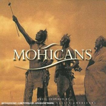 Mohicans - Music Inspired By The Deep Spirit Of Native Americans