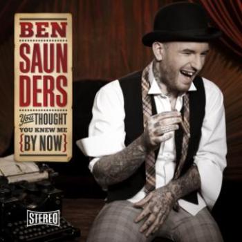 Ben Saunders - You thought you knew me by now