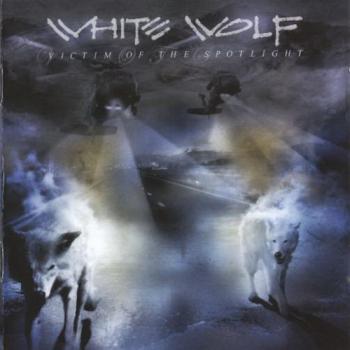 White Wolf - Victim Of The Spotlight