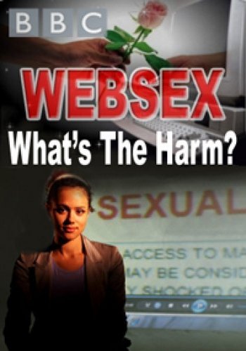BBC.   . ? / BBC. Websex: What's the Harm? DVO