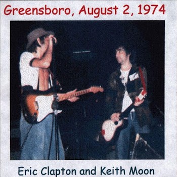 Eric Clapton and Keith Moon - Greensboro, August 2, 1974 (2CD)