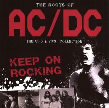 Bon Scott Brian Johnson - The Roots Of AC/DC - The 60's 70's Collection