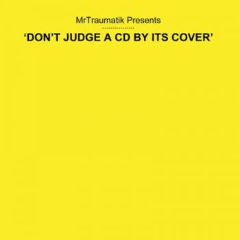 Mr Traumatik - Don't Judge a CD By Its Cover