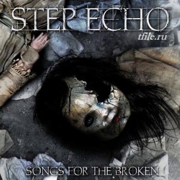 Step Echo - Songs For The Broken