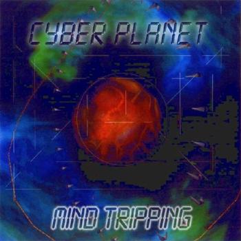 Cyber Planet - Mind Tripping