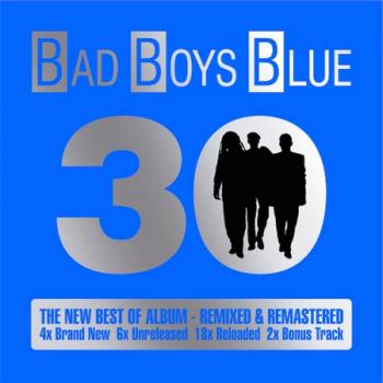 Bad Boys Blue - 30: The New Best Of Album