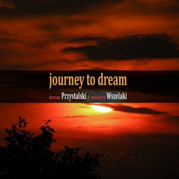 Dorian Przystalski - Wojciech Wszelaki - Journey To Dream