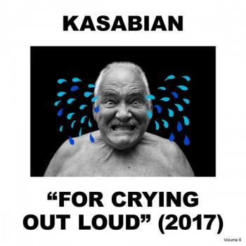 Kasabian - For Crying Out Loud