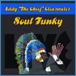Eddy ''The Chief'' Clearwater - Soul Funky