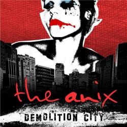 The Anix - Demolition City