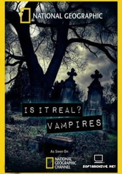  / Is It Real? Vampires / National Geographic
