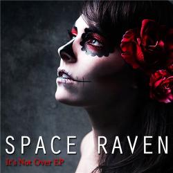 Space Raven - It's Not Over EP