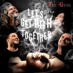 The Gang - Let's Get High Together