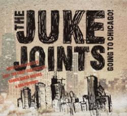 The Juke Joints - Going To Chicago!