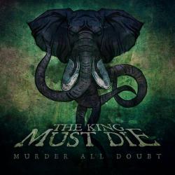 The King Must Die - Murder All Doubt