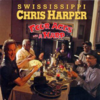 Chris Swississippi Harper - Four Aces a Harp