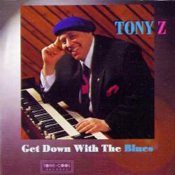 Tony Z - Get Down with the Blues