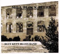 Ruff Kutt Blues Band - Mill Block Blues