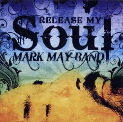 Mark May Band - Release My Soul