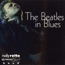 Rudy Rotta Band - The Beatles in Blues
