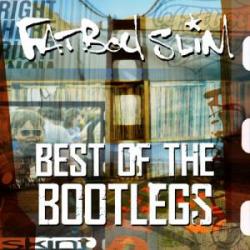 Fatboy Slim - Best Of The Bootlegs