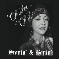 Charley Cholo - Stonin' Bonin'
