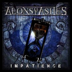 Aeons Of Ashes - Impatience