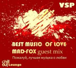 VSP - Best Music Of Love - Mad-Fox Guest Mix