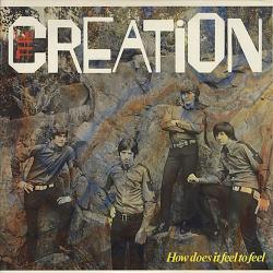 The Creation - How Does It Feel To Feel