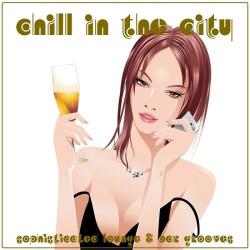 VA - Chill in the City Sophisticated Lounge and Bar Grooves