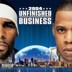 Jay-Z R.Kelly - Unfinished Business (2004)