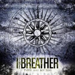I, The Breather - These Are My Sins