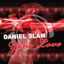 Daniel Slam - Your Love