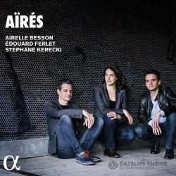 Airelle Besson, Edouard Ferlet Stephane Kerecki - Aires [24 bit 96 khz]