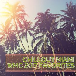 VA - Chillout Miami WMC 2017 Favorites
