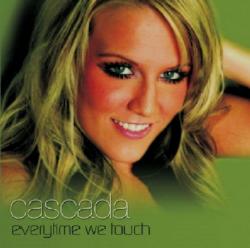 [eurotrance] Cascada - Everytime We Touch (2007)