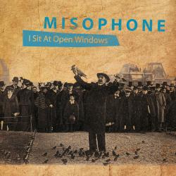 Misophone-I Sit At Open Windows